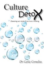 Culture Detox: Cleansing our minds from toxic thinking 