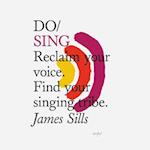 Do Sing: Reclaim your voice. Find your singing tribe