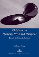 Childhood as Memory, Myth and Metaphor