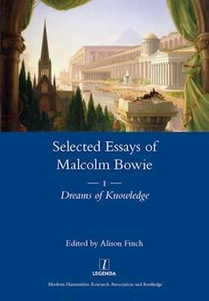 The Selected Essays of Malcolm Bowie Vol. 1