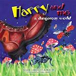 Harry and Me A Dangeruous World