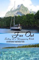Far Out : Sailing Into a Disappearing World