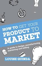 How to Get Your Product to Market