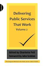 Delivering Public Services That Work Volume 2 
