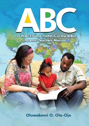 ABC of Places and Things in the Bible - Parents/Teachers Manual 1