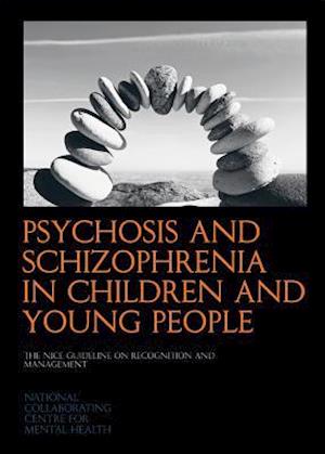 Psychosis and Schizophrenia in Children and Young People