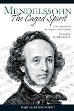 Mendelssohn - The Caged Spirit