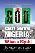 Only God Can Save Nigeria
