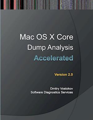 Accelerated Mac OS X Core Dump Analysis, Second Edition