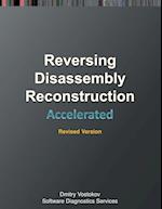 Accelerated Disassembly, Reconstruction and Reversing