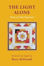 The Light Alone: Poems of Lalla Yogeshvari: Poems 