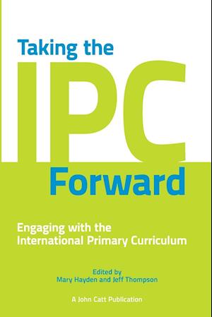 Taking the IPC Forward: Engaging with the International Primary Curriculum