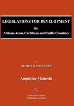 Legislations for Development for African, Asian, Caribbean and Pacific Countries - Volume 1 Women and Children