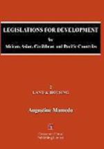 Legislations for Development - for African, Asian, Caribbean and Pacific Countries - Volume 2 Land and Housing