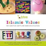 Islamic Values : 100+ Creative Crafts and Hands on Activities
