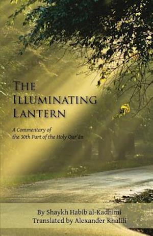 The Illuminating Lantern: Commentary of the 30th Part of the Qur'an