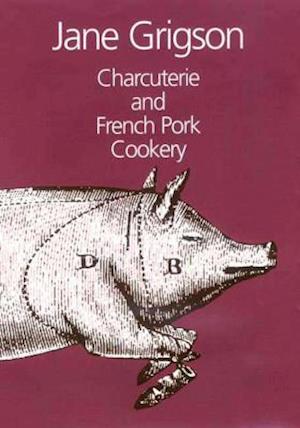 Charcuterie and French Pork Cookery