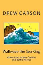 Wallwave the Sea King