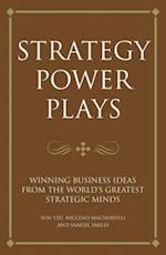 Strategy power plays : Winning business ideas from the world's greatest strategic minds: Sun Tzu, Niccolo Machiavelli and Samuel Smiles