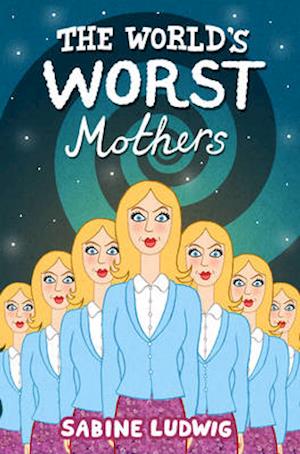 The World's Worst Mothers