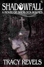 Shadowfall a novel of Sherlock Holmes