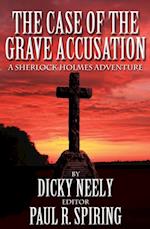 Case of the Grave Accusation A Sherlock Holmes Adventure