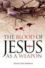 The Blood of Jesus as a Weapon