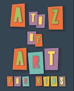 A to Z of Art for Kids