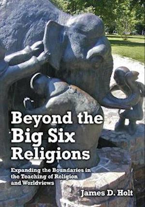 Beyond the Big Six Religions