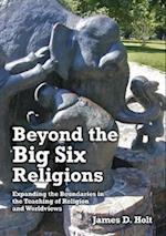 Beyond the Big Six Religions