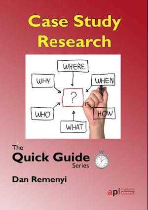 Case Study Research : The Quick Guide Series