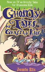 Ghostly Tales for Ghastly Kids