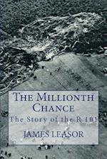 The Millionth Chance: The Story of the R.101 