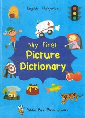 My First Picture Dictionary: English-Hungarian with over 1000 words (2018)