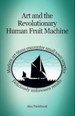 Art and the Revolutionary Human Fruit Machine