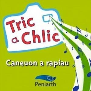 Tric a Chlic: Caneuon a Rapiau