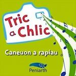 Tric a Chlic: Caneuon a Rapiau