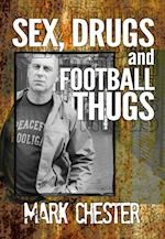 Sex, Drugs and Football Thugs
