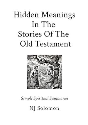 Hidden Meanings In The Stories Of The  Old Testament