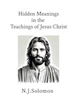 Hidden Meanings in the Teachings of Jesus Christ