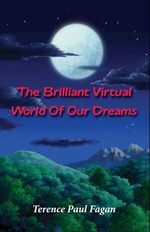 Brilliant Virtual World of Our Dreams