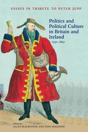 Politics and Political Culture in Britain and Ireland, 1750-1850