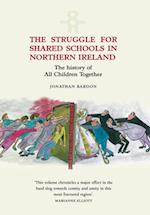 Struggle for Shared Schools in Northern Ireland: The History of All Children Together