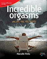 Incredible orgasms
