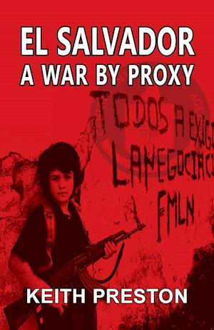 El Salvador - A War by Proxy