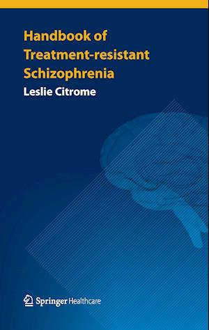 Handbook of Treatment-resistant Schizophrenia