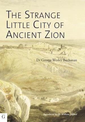 The Strange Little City of Ancient Zion
