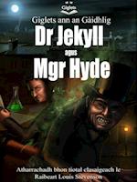 Giglets ann an Gaidhlig Dr Jekyll agus Mgr Hyde