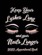 Keep Your Lashes Long and Your Nails Longer: Appointment Book for Salon, Hair Stylist, Nail Tech, Beauty Therapist, Cosmetology & Spa: 2020 Appoin