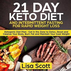 21 Day Keto Diet and Intermittent Fasting For Rapid Weight Loss